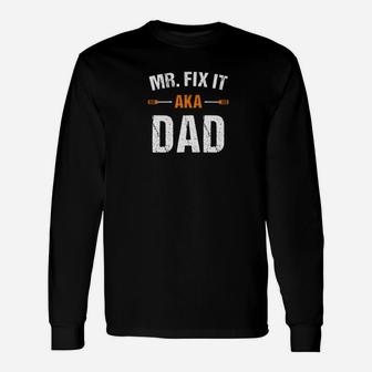 Mr Fix It Aka Dad Shirt Diy Handyman Long Sleeve T-Shirt - Seseable