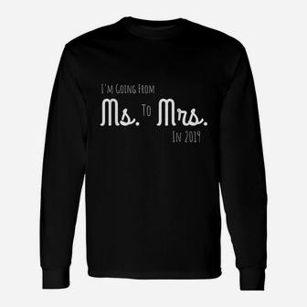 Ms To Mrs Engagement Wedding Announcement Long Sleeve T-Shirt - Seseable