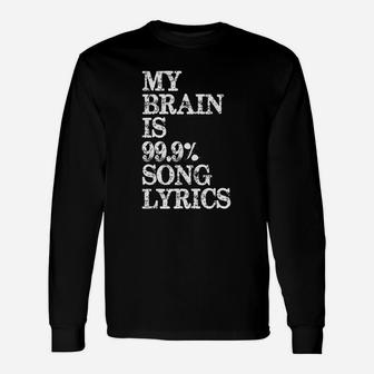 Music Lover My Brain Is 99 Song Lyrics Long Sleeve T-Shirt - Seseable