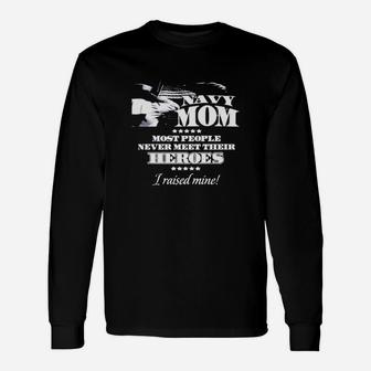 Navy Mom Most People Never Meet Their Heroes Long Sleeve T-Shirt - Seseable