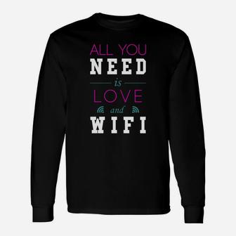 All You Need Is Love And Wifi Text Sentence Typ Long Sleeve T-Shirt - Seseable