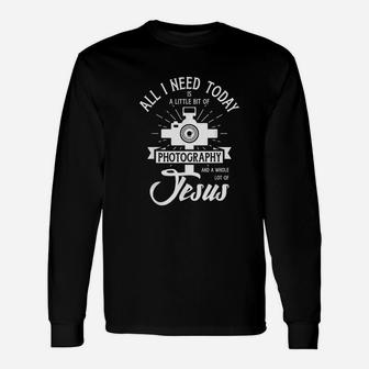 All I Need Is Photography And Jesus Photographer Camera Long Sleeve T-Shirt - Seseable