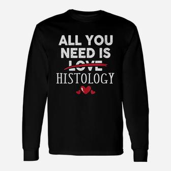 All You Need Is Histology Valentine Party Long Sleeve T-Shirt - Seseable
