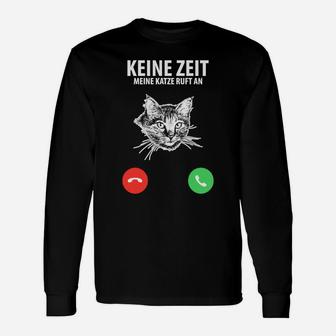 Neine Zeit Meine Katze Rufft  Langarmshirts - Seseable