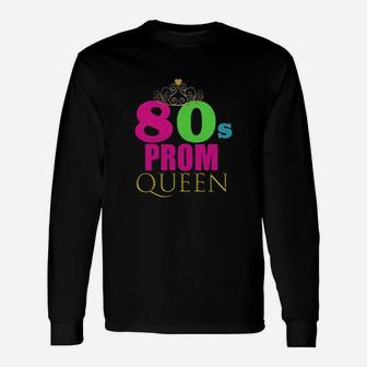 Neon 80s Prom Queen Retro Party Shirt Outfit Idea Long Sleeve T-Shirt - Seseable