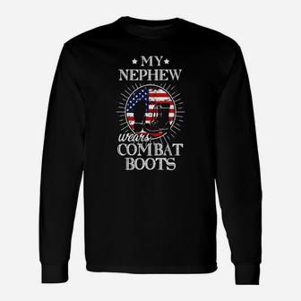 My Nephew Wears Combat Boots Shirt Military Soldier Long Sleeve T-Shirt - Seseable