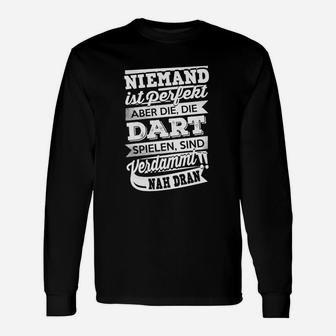 Niemand Ist Perfekt Dart Langarmshirts - Seseable