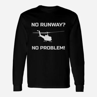 No Runway No Problem Helicopter Pilot Long Sleeve T-Shirt - Seseable