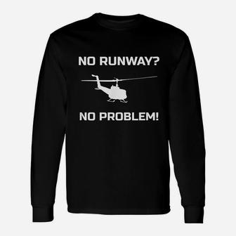No Runway No Problem Helicopter Pilot Long Sleeve T-Shirt - Seseable
