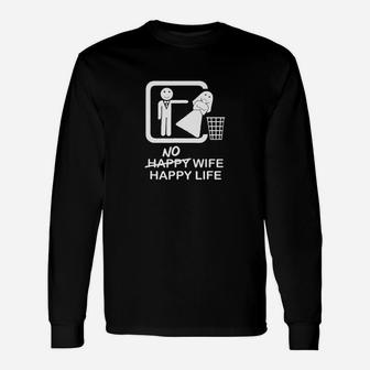 No Wife Happy Life Mgtow Long Sleeve T-Shirt - Seseable