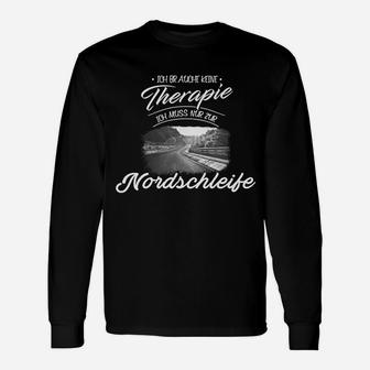 Nordschleife Motorsport-Fan Langarmshirts, Therapie Spruch Schwarz - Seseable