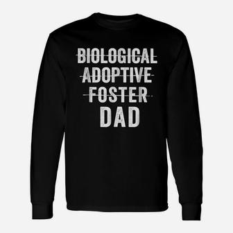 Not Biological Adoptive Foster Just Dad Shirt Fathers Day Long Sleeve T-Shirt - Seseable