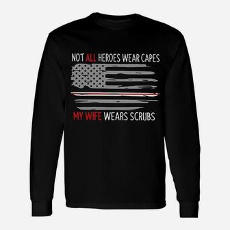 Not All Heroes Wear Capes My Wife Wears 2021 Nurses Husband Long Sleeve T-Shirt - Seseable
