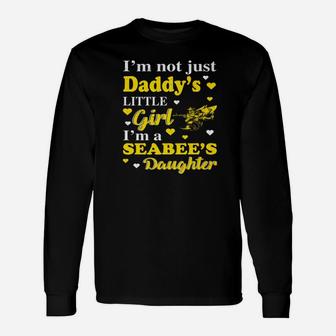 Im Not Just Daddy Little Girl Im A Seabees Long Sleeve T-Shirt - Seseable