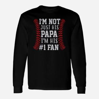Im Not Just His Papa Im His 1 Shirts Dad Baseball Son Long Sleeve T-Shirt - Seseable