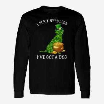 I Do Not Need Luck I Have Got A Labrador Retriever Shamrock St Patricks Day Dog Lovers Long Sleeve T-Shirt - Seseable