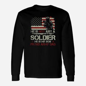 He Is Not A Soldier He Is My Son Proud Army Dad Long Sleeve T-Shirt - Seseable