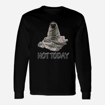 Not Today Blanket Dog Long Sleeve T-Shirt | Seseable UK