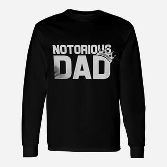 Notorious Dad Long Sleeve T-Shirt - Seseable