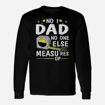 Number 1 Dad No One Else Measures Up Happy Father Day Shirt Long Sleeve T-Shirt - Seseable