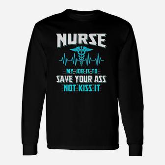 Nurse My Job Is To Save, funny nursing gifts Long Sleeve T-Shirt - Seseable