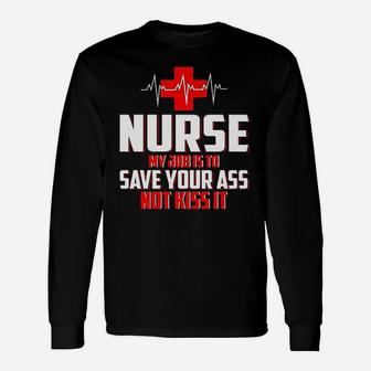 Nurse My Job Is To Save Not Kiss It Long Sleeve T-Shirt - Seseable