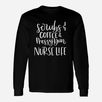 Nurse Life Coffee Messy Bun Long Sleeve T-Shirt - Seseable