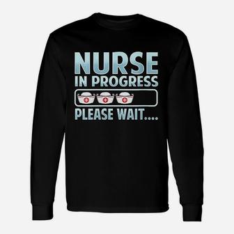 Nurse In Progress With Saying Student Future Nurses Long Sleeve T-Shirt - Seseable