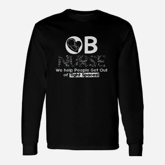 Ob Nurse We Help People Get Out Of Tight Spaces Long Sleeve T-Shirt - Seseable