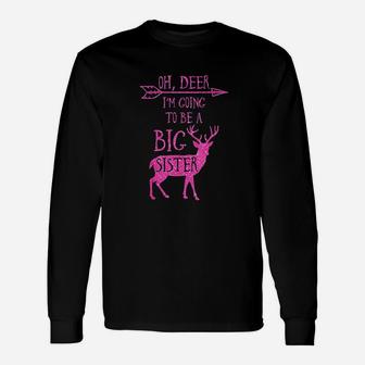 Oh Deer I Am Going To Be A Big Sister Long Sleeve T-Shirt - Seseable