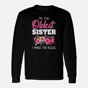 Oldest Sister I Make The Rules birthday Long Sleeve T-Shirt - Seseable