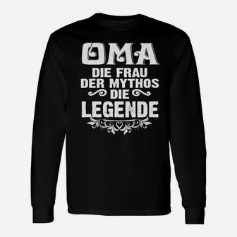 Oma Die Frau Der Mythos Die Legende Langarmshirts - Seseable