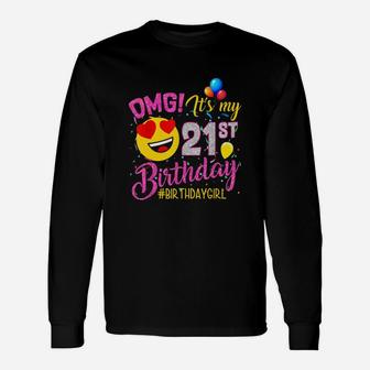 Omg It Is My 21st Birthday Girl 21 Years Old Birthday Long Sleeve T-Shirt - Seseable