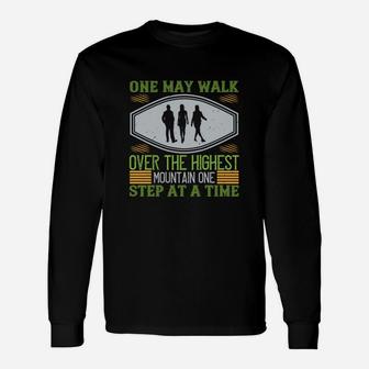 One May Walk Over The Highest Mountain One Step At A Time Long Sleeve T-Shirt - Seseable