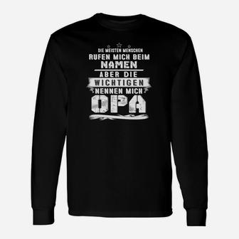 Opa Langarmshirts - Die Wichtigen Nennen Mich So, Lustiges Familien-Langarmshirts - Seseable