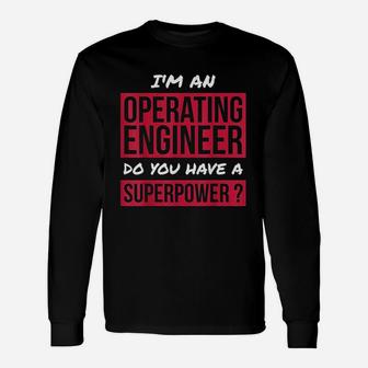 Operating Engineer Superpower Operating Engineer Long Sleeve T-Shirt - Seseable
