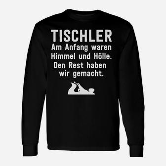 Optimized Tischler Spruch Langarmshirts Himmel & Hölle, Den Rest gemacht - Seseable