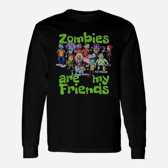 Original Zombies Are My Friends Halloween Long Sleeve T-Shirt - Seseable