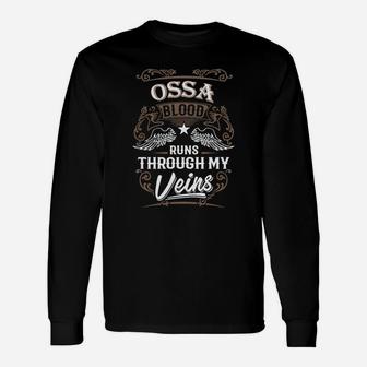 Ossa Blood Runs Through My Veins Legend Name Shirt Long Sleeve T-Shirt - Seseable