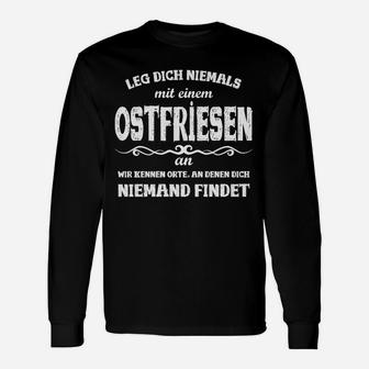 Ostfriesen Spruch Langarmshirts: Witziges Leg Dich Niemals Mit Einem Ostfriesen An Design - Seseable