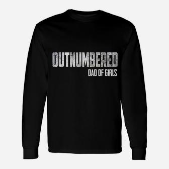 Outnumbered Dad Of Girls Dads Long Sleeve T-Shirt - Seseable
