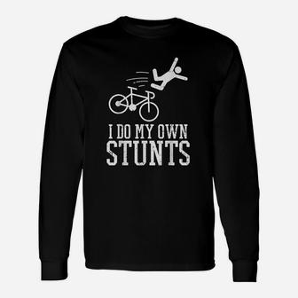 Do My Own Stunts Bike Broken Bone Cyclist Biker Long Sleeve T-Shirt - Seseable