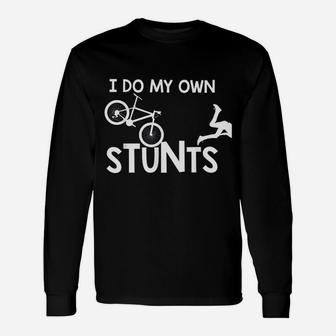 I Do My Own Stunts Mountain Bike Biker Long Sleeve T-Shirt - Seseable