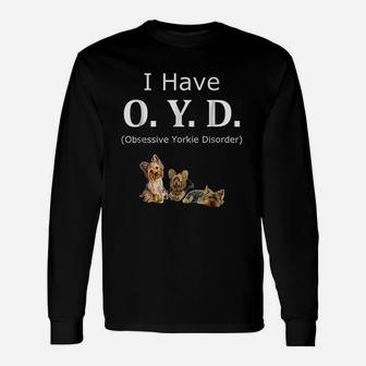 Oyd Obsessive Yorkie Disorder Yorkie Lover Long Sleeve T-Shirt - Seseable