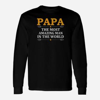 Papa The Most Amazing Man In The World Fathers Day Premium Long Sleeve T-Shirt - Seseable