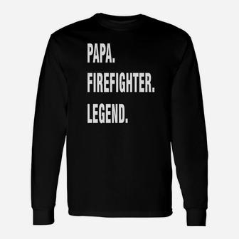 Papa Firefighter Legend Long Sleeve T-Shirt - Seseable