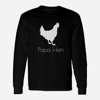 Papa Hen Chicken, dad birthday gifts Long Sleeve T-Shirt - Seseable