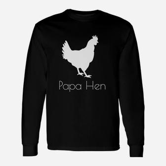 Papa Hen Chicken Dad Daddy Father Chick Apparel Long Sleeve T-Shirt - Seseable