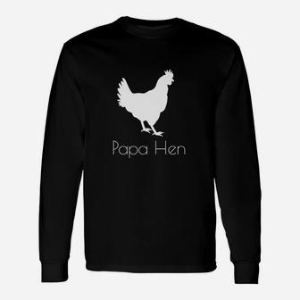 Papa Hen Chicken Dad Daddy Father Chick Long Sleeve T-Shirt - Seseable