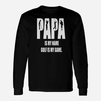 Papa I Smy Game Golf, best christmas gifts for dad Long Sleeve T-Shirt - Seseable